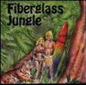 Various Artists - Fiberglass Jungle