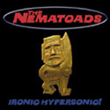 Nematoads - Ironic Hypersonic